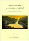 Neale Donald Walsch: Meditations from Conversations with God: An Uncommon Dialogue, Book 1, Vol. 1