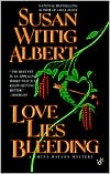 Susan Wittig Albert: Love Lies Bleeding (China Bayles Series #6)