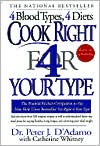 Peter J. D'Adamo: Cook Right 4 Your Type: The Practical Kitchen Companion to Eat Right 4 Your Type