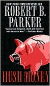 Robert B. Parker: Hush Money (Spenser Series #26)
