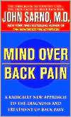 John Sarno: Mind over Back Pain: A Radically New Approach to the Diagnosis and Treatment of Back Pain
