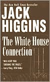 Book cover image of The White House Connection (Sean Dillon Series #7) by Jack Higgins