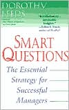 Dorothy Leeds: Smart Questions: The Essential Strategy for Successful Managers