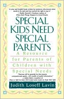 Book cover image of Special Kids Need Special Parents by Judith Lavin