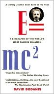 David Bodanis: E = mc²: A Biography of the World's Most Famous Equation