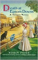 Robin Paige: Death at Epsom Downs (Charles and Kate Sheridan Series #7)