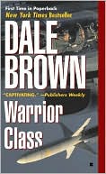 Dale Brown: Warrior Class (Patrick McLanahan Series #9)