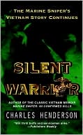 Charles Henderson: Silent Warrior: The Marine Sniper's Vietnam Story Continues