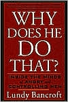 Book cover image of Why Does He Do That?: Inside the Minds of Angry and Controlling Men by Lundy Bancroft
