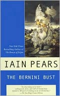Iain Pears: The Bernini Bust (Art History Mystery Series #3)