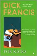 Dick Francis: For Kicks