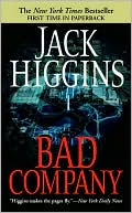 Jack Higgins: Bad Company (Sean Dillon Series #11)