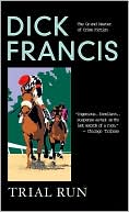 Book cover image of Trial Run by Dick Francis