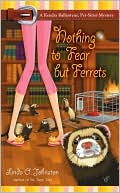 Linda O. Johnston: Nothing to Fear but Ferrets (Kendra Ballantine, Pet-Sitter Series #2)
