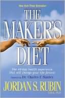 Book cover image of The Maker's Diet: The 40-Day Health Experience That Will Change Your Life Forever by Jordan Rubin