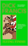 Book cover image of Flying Finish by Dick Francis