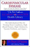 Book cover image of Cardiovascular Disease: Fight It with the Blood Type Diet by Peter J. D'Adamo