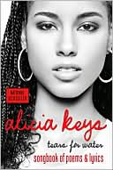 Alicia Keys: Tears for Water: Songbook of Poems and Lyrics