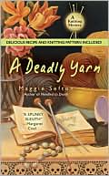 Book cover image of A Deadly Yarn (Knitting Mystery Series #3) by Maggie Sefton