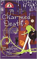 Madelyn Alt: A Charmed Death (Bewitching Series #2)