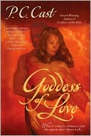 Book cover image of Goddess of Love (Goddess Summoning Series #4) by P. C. Cast