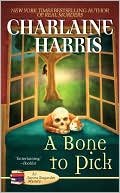 Charlaine Harris: A Bone to Pick (Aurora Teagarden Series #2)