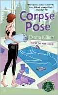 Diana Killian: Corpse Pose: A Mantra for Murder Mystery