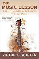 Book cover image of The Music Lesson: A Spiritual Search for Growth Through Music by Victor L. Wooten