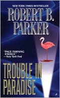 Book cover image of Trouble in Paradise (Jesse Stone Series #2) by Robert B. Parker
