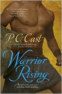 Book cover image of Warrior Rising (Goddess Summoning Series #6) by P. C. Cast