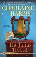 Book cover image of The Julius House (Aurora Teagarden Series #4) by Charlaine Harris