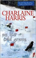 Charlaine Harris: An Ice Cold Grave (Harper Connelly Series #3)