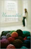 Robyn Harding: Unravelled
