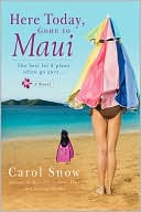 Book cover image of Here Today, Gone to Maui by Carol Snow