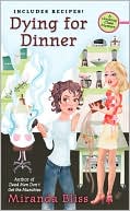 Book cover image of Dying for Dinner (Cooking Class Mystery Series #4) by Miranda Bliss