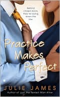 Julie James: Practice Makes Perfect