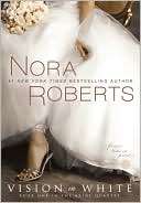 Book cover image of Vision in White (Nora Roberts' Bride Quartet Series #1) by Nora Roberts