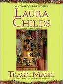 Laura Childs: Tragic Magic (Scrapbooking Series #7)