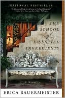 Book cover image of The School of Essential Ingredients by Erica Bauermeister