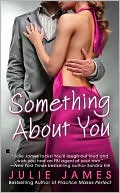 Book cover image of Something about You by Julie James