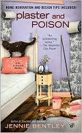 Jennie Bentley: Plaster and Poison (Do-It-Yourself Mystery Series #3)