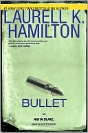 Book cover image of Bullet (Anita Blake Vampire Hunter Series #19) by Laurell K. Hamilton