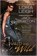 Book cover image of Nauti and Wild by Lora Leigh
