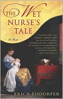 Book cover image of The Wet Nurse's Tale by Erica Eisdorfer