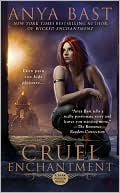 Book cover image of Cruel Enchantment by Anya Bast