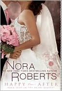 Nora Roberts: Happy Ever After (Nora Roberts' Bride Quartet Series #4)