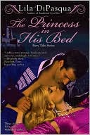 Lila DiPasqua: The Princess in His Bed