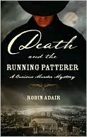 Robin Adair: Death and the Running Patterer: A Curious Murder Mystery