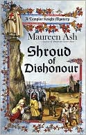 Book cover image of Shroud of Dishonour (Templar Knight Mystery Series #5) by Maureen Ash
