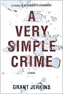 Book cover image of A Very Simple Crime by Grant Jerkins